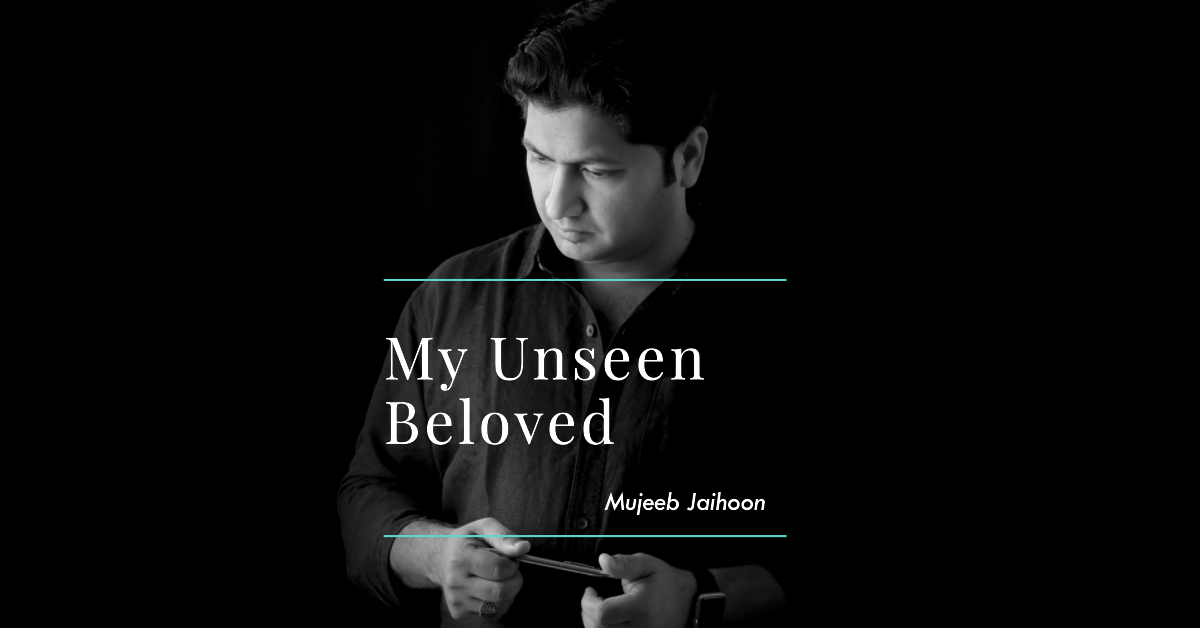 My Unseen Beloved