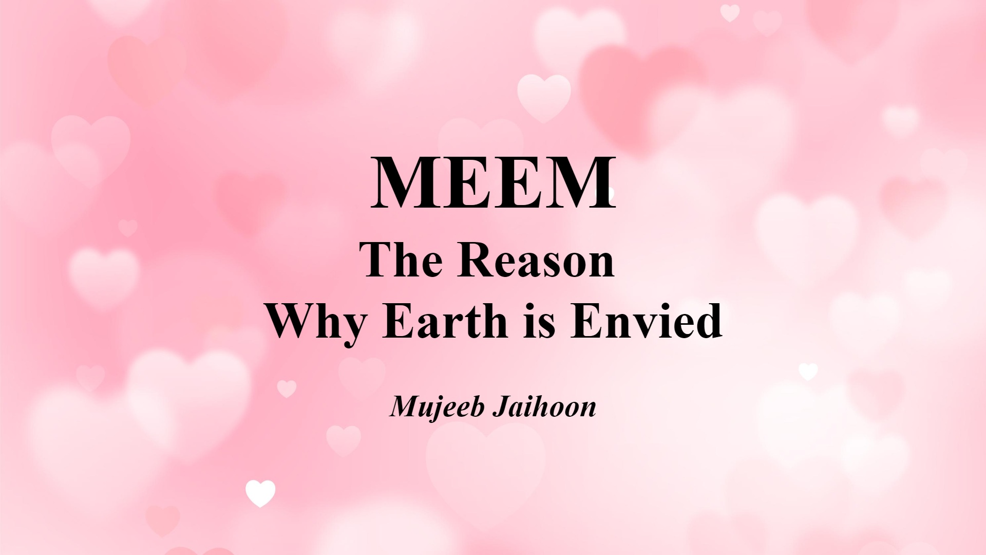 Meem: The Reason Why Earth is Envied