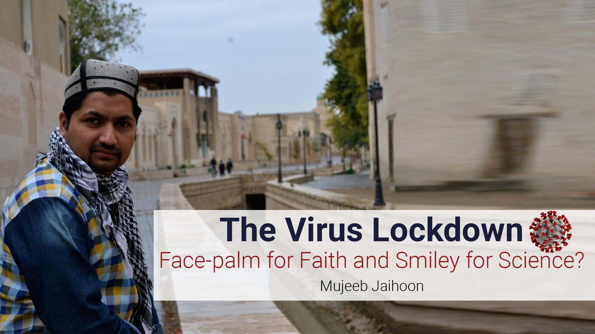 The Virus Lockdown: Face-palm for Faith and Smiley for Science?