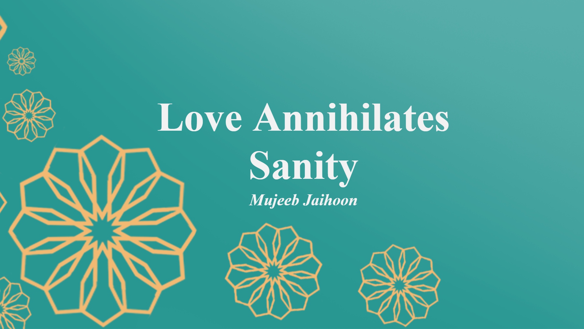 Love Annihilates Sanity