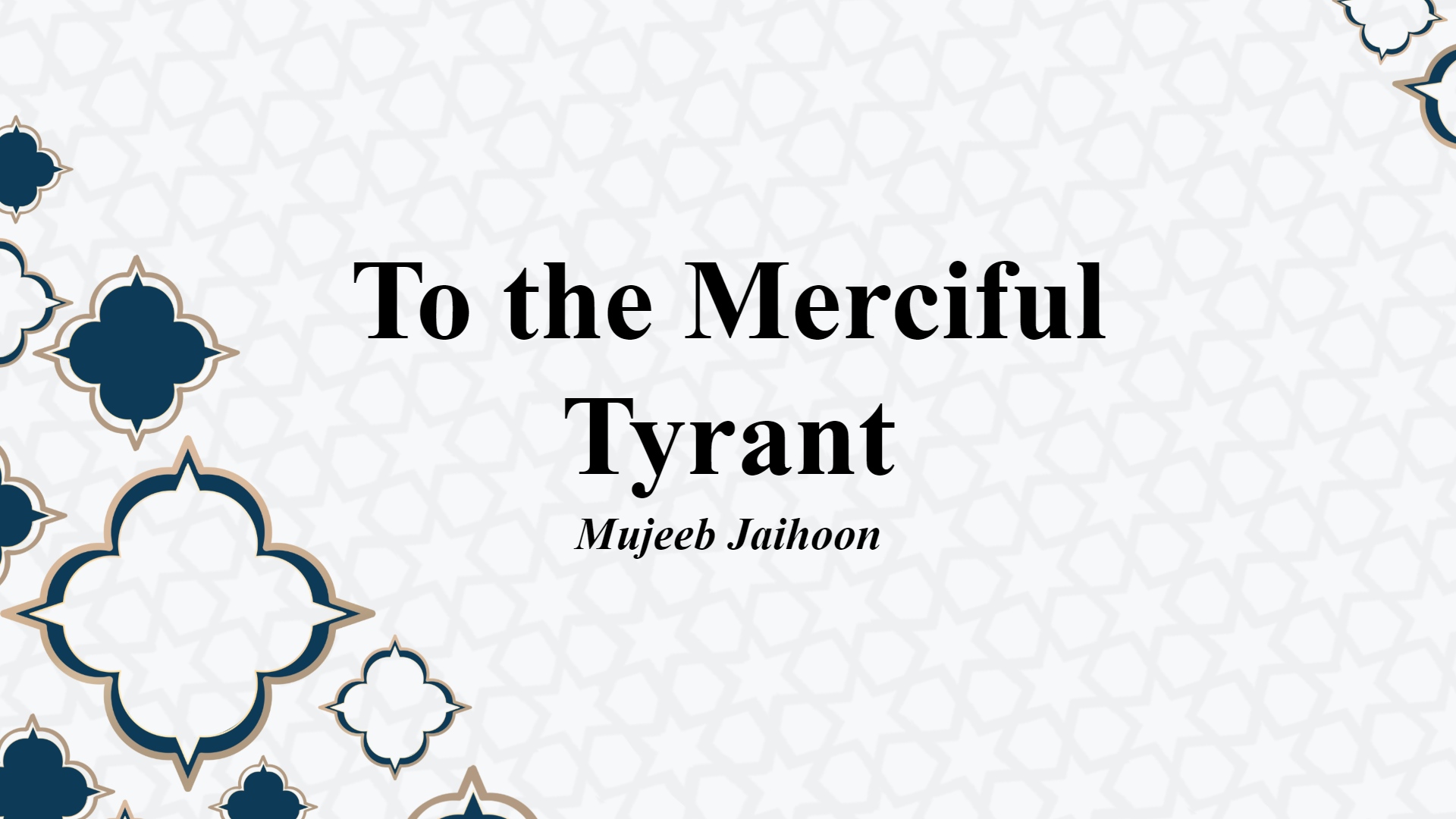 To the Merciful Tyrant