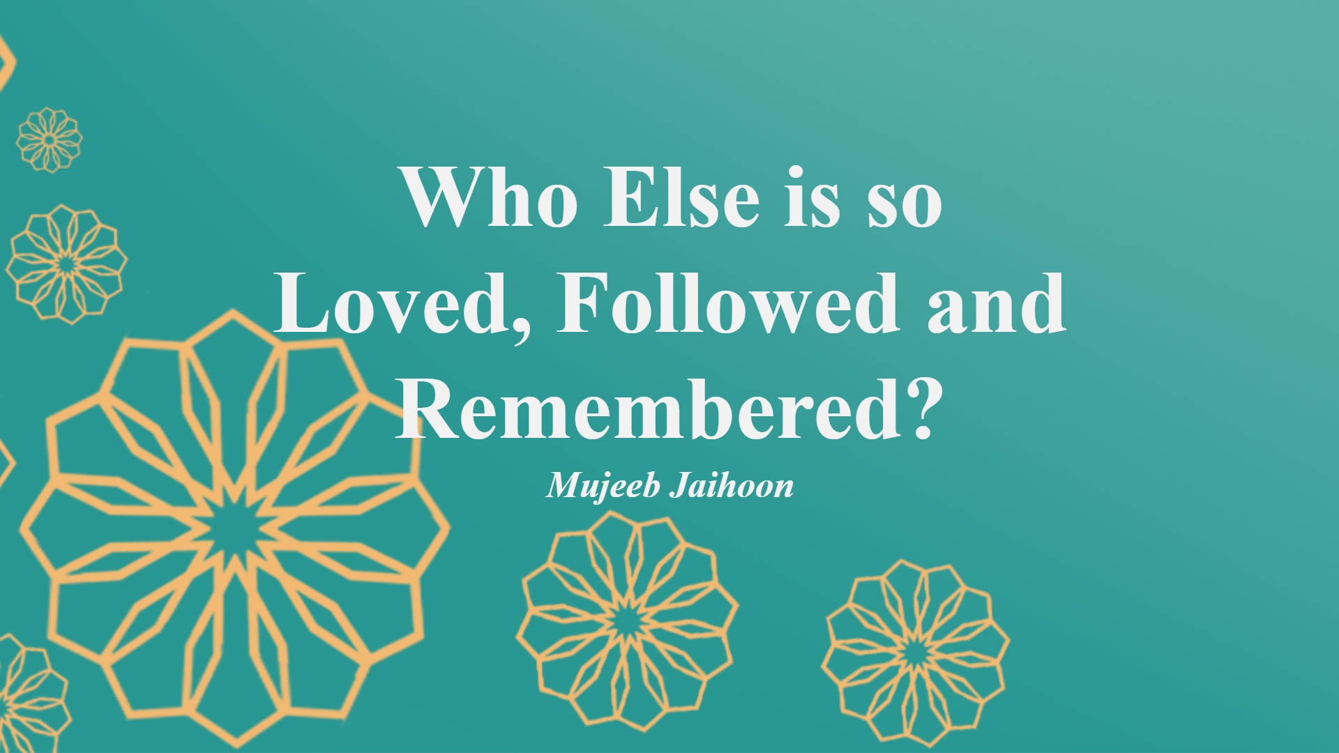 Who else is so loved, followed and remembered?