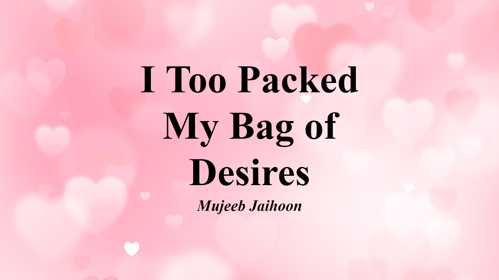 I Too Packed My Bag of Desires