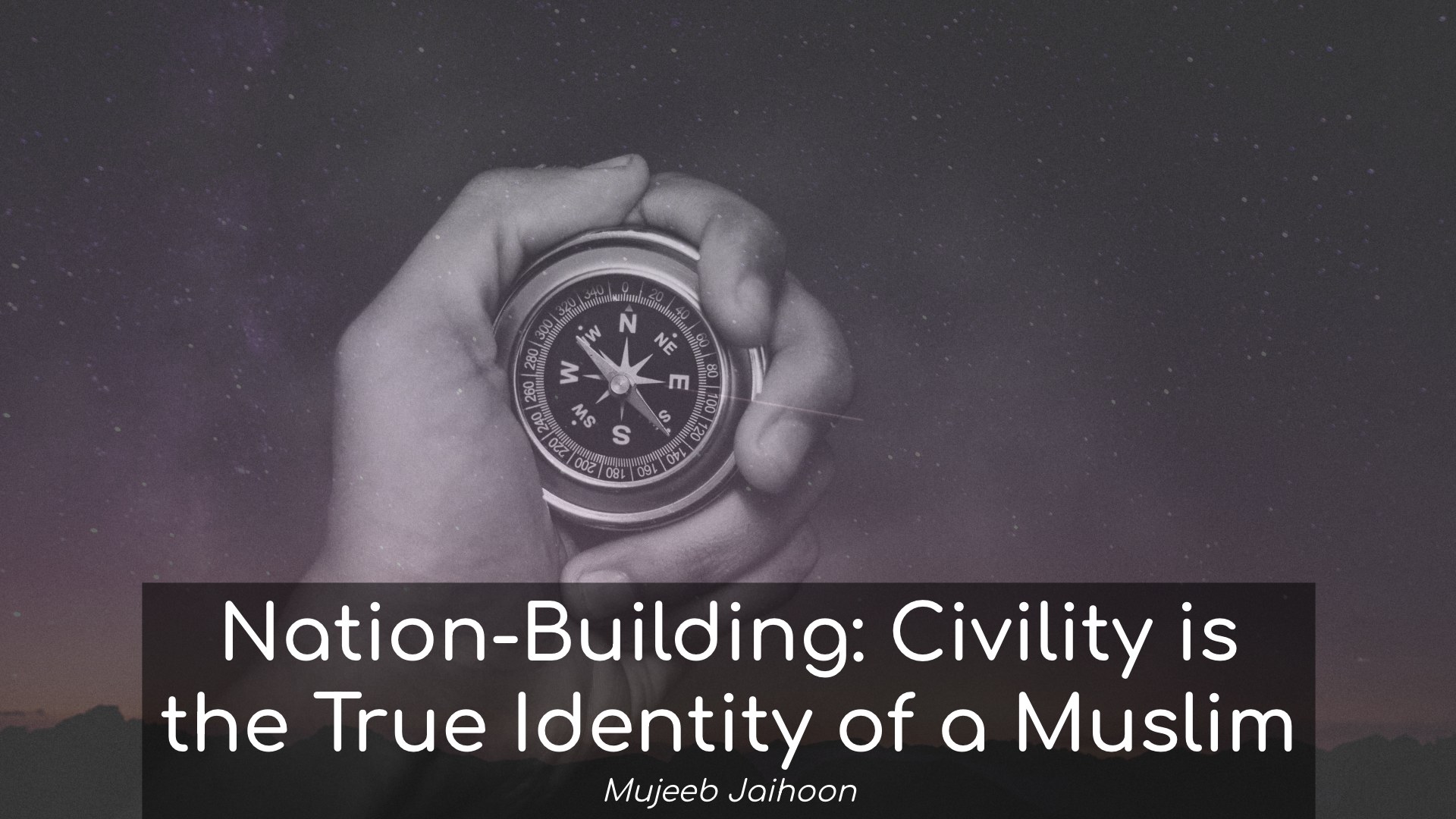 Nation-Building: Civility is the True Identity of a Muslim