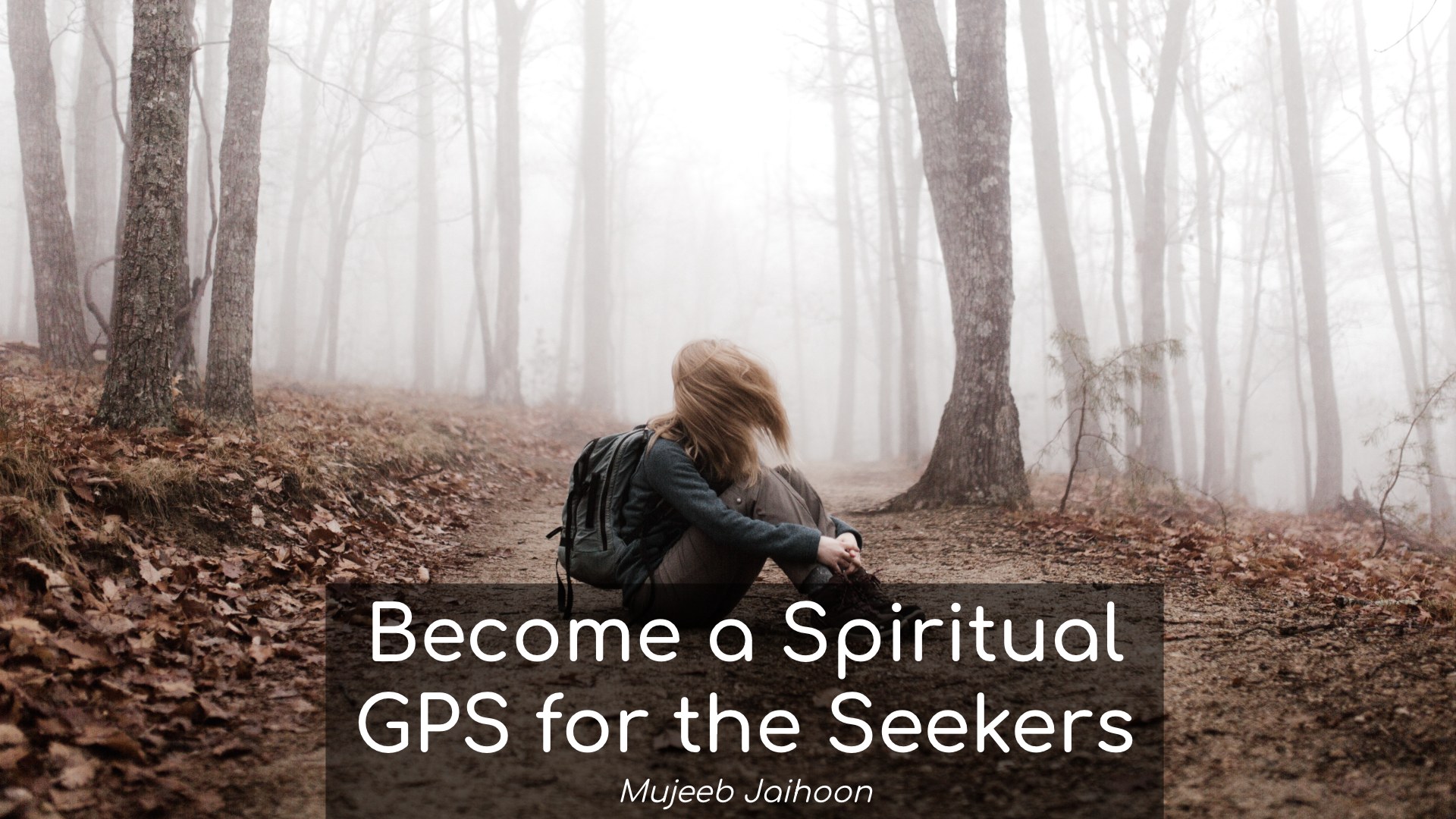 Become a Spiritual GPS for the Seekers: Mujeeb Jaihoon